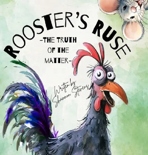 Rooster's Ruse: The Truth of the Matter by Shannon Stevens