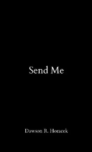 Send Me by Dawson Horacek