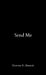 Send Me by Dawson Horacek