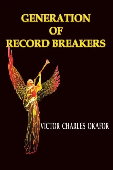 Generation of Record Breakers by Victor Charles Okafor