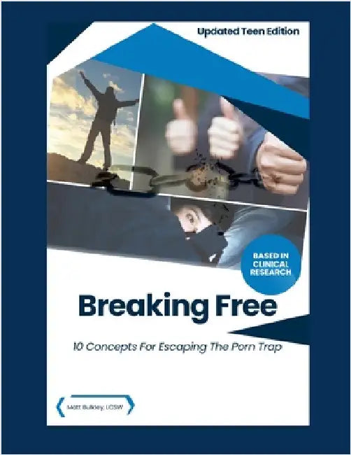 Breaking Free: 10 Concepts for Escaping the Porn Trap-Teen Edition by Bulkley, Matt