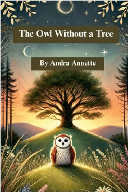 The Owl Without a Tree by Annette, Andra