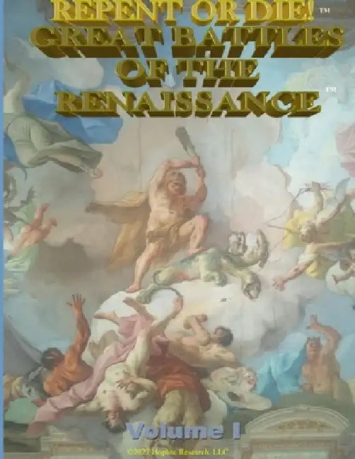 Repent or Die!: GREAT BATTLES OF THE RENAISSANCE Volume I by Manny Granillo