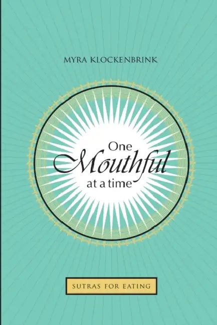 One Mouthful at a Time by Myra Klockenbrink