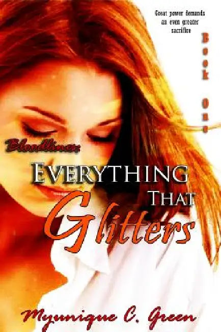 Bloodlines: Everything That Glitters by Myunique C. Green
