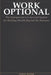 Work Optional: The Entrepreneur's 5-account system for Building Wealthy Beyond the business by Ivanka Menken