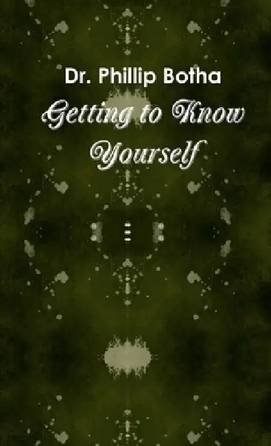 Getting to Know Yourself by Phillip Botha