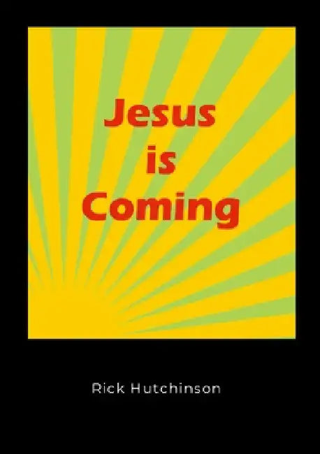 Jesus Is Coming by Rick Hutchinson