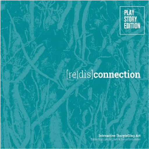 [ReDis]Connection: Interactive Storytelling Art by Rouse, Rebecca