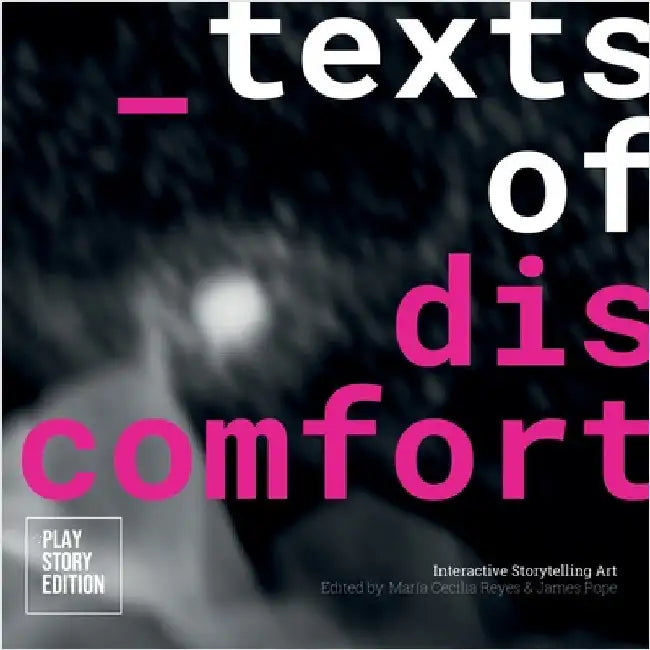 Texts of Discomfort: Interactive Storytelling Art by Rouse, Rebecca