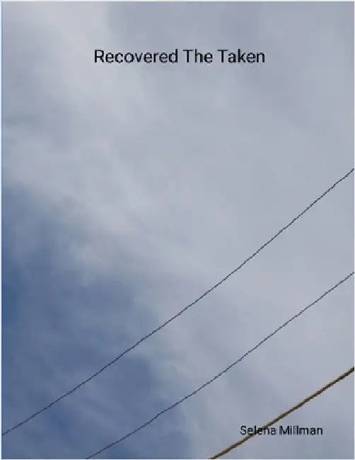 Recovered The Taken by Millman, Selena