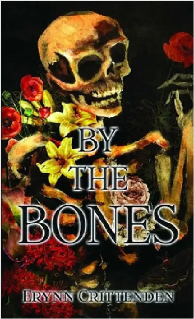 By the Bones by Crittenden, Erynn