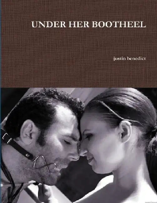 Under Her Bootheel by Justin Benedict