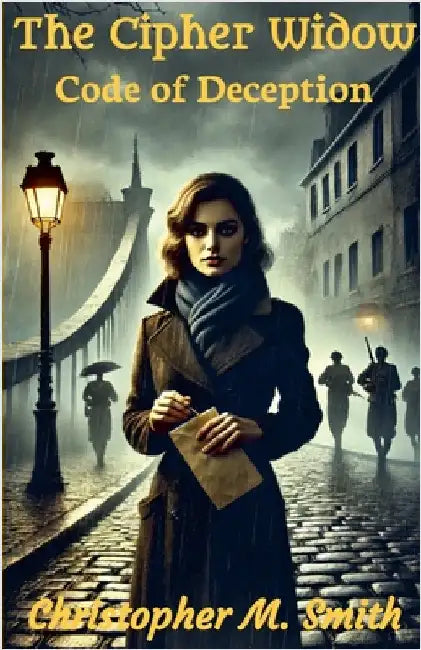 The Cipher Widow: Code of Deception by Smith, Chris
