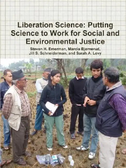 Liberation Science: Putting Science to Work for Social and Environmental Justice by Steven H. Emerman, Marcia Bjørnerud, Jill S. Schneiderman