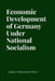 Economic Development of Germany under National Socialism by Vaso Trivanovitch