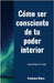 Cómo ser consciente de tu poder interior: Redefine tu vida by Moise, Antonina