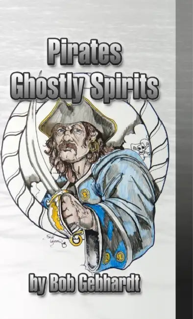 Pirates Ghostly Spirits by Bob Gebhardt