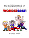 The Complete Book of WonderBrat by Gary Fetters