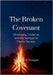 The Broken Covenant: Christianity, Violence, and the Betrayal of Native Peoples by Scraper, Matthew