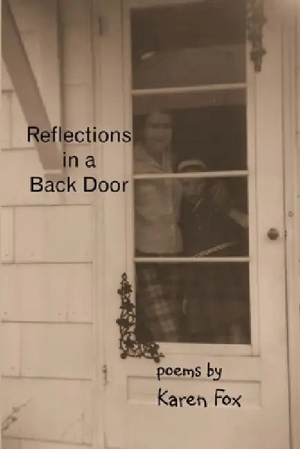 Reflections in a back door by Karen Fox