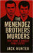The Menendez Brothers Murders: True Crime's Darkest Family Secret by Hunter, Jack