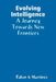 Evolving Intelligence: A Journey Towards New Frontiers by Ruben G. Martinez