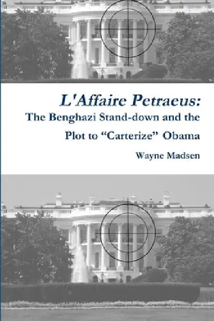 L'Affaire Petraeus by Wayne Madsen