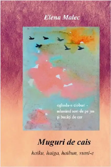 Muguri de cais: haiku, haiga, haibun, sumi-e by Malec, Elena