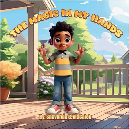 The Magic In My Hands: Discover the Power of Sign Language by McCaleb, Shavonda
