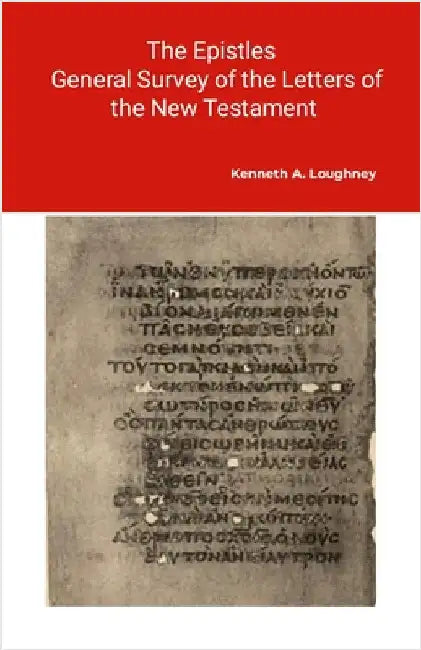 The Letters: Brief notes of the Epistles by Loughney, Kenneth