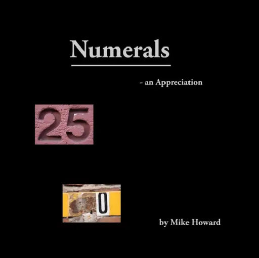 Numerals -an Appreciation by Mike Howard