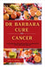 Dr Barbara Cure for Cancer: A Groundbreaking Guide for Treatment and Prevention of Cancer Using Herbal Remedies by Jana P. Adams