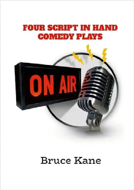Four Script in Hand Comedy Plays by Kane, Bruce