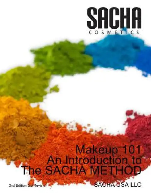Makeup 101 - An Introduction to The SACHA METHOD by Sacha USA LLC, Satyakama Maharaj, Aruna Maharaj