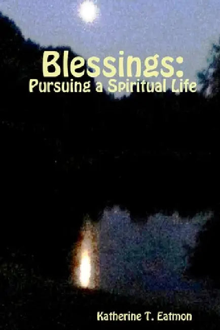 Blessings: Pursuing a Spiritual Life (b&w) by Katherine Eatmon