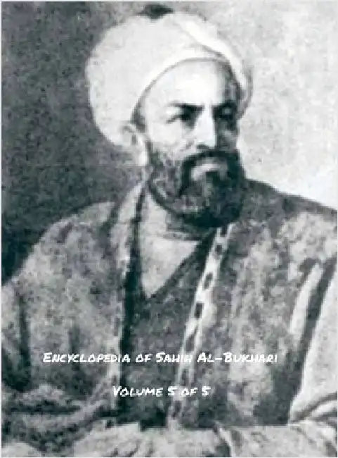 Encyclopedia of Sahih Al-Bukhari (Volume 5 of 5) by Al-Bukhari, Abu-`Abdullah Muhammad-Bin-I