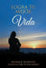 Logra Tu Mejor Vida by Margie Hunter