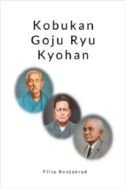 Kobukan Goju Ryu Kyohan by Konjokrad, Filip