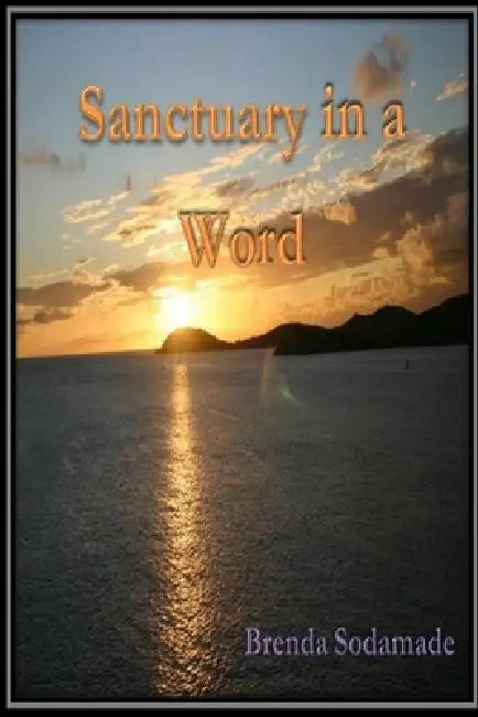 Sanctuary In A Word by Brenda Sodamade
