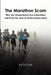 The Marathon Scam: Why You Should Never Run a Marathon and If You Do, How to Avoid Serious Injury by Ed Sjc Park