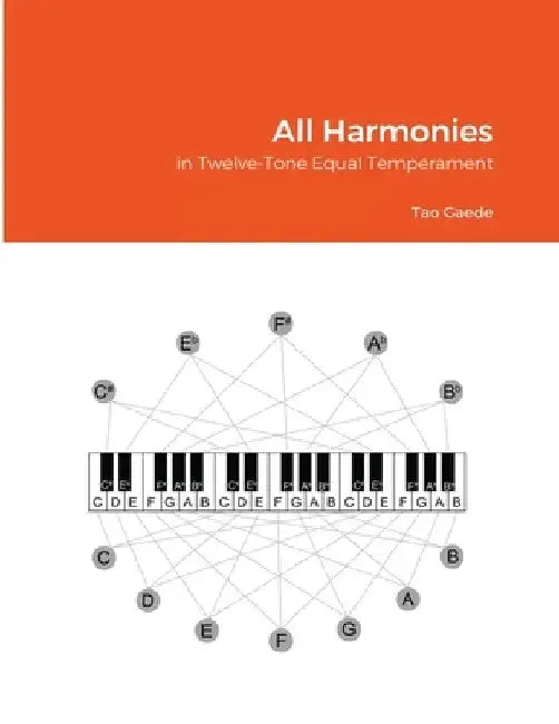 All Harmonies in Twelve-Tone Equal Temperament by Tao Gaede