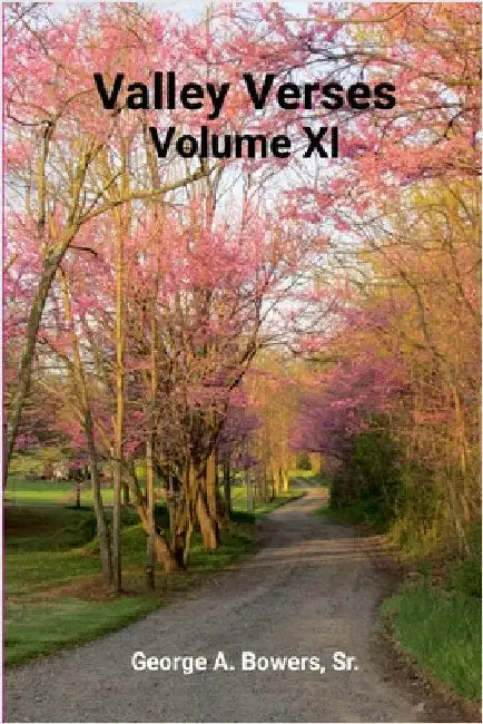 Valley Verses Volume XI by Bowers, George