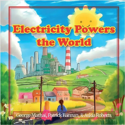 Electricity Powers the World (Paperback) by Mathai, George