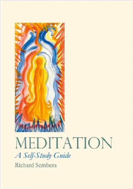 Meditation: A Self-Study Guide by Sembera, Richard