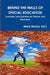Behind the Walls of Special Education: Scenarios and Solutions for Parents and Educators by Ed S. Mark Simms