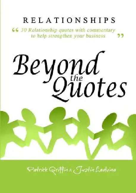 Relationships Beyond the Quotes by Justin Ledvina, Patrick Griffin