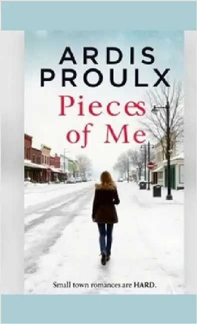Pieces of Me by Proulx, Ardis