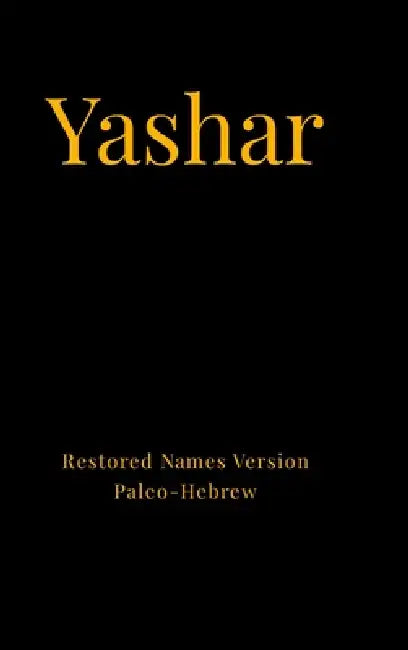 Yashar: Revised Names Version Paleo-Hebrew (Jasher hardback) by Noel Hadley, Pamela Glasgow
