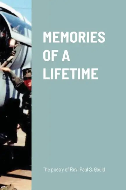 Memories of a lifetime by Paul S. Gould